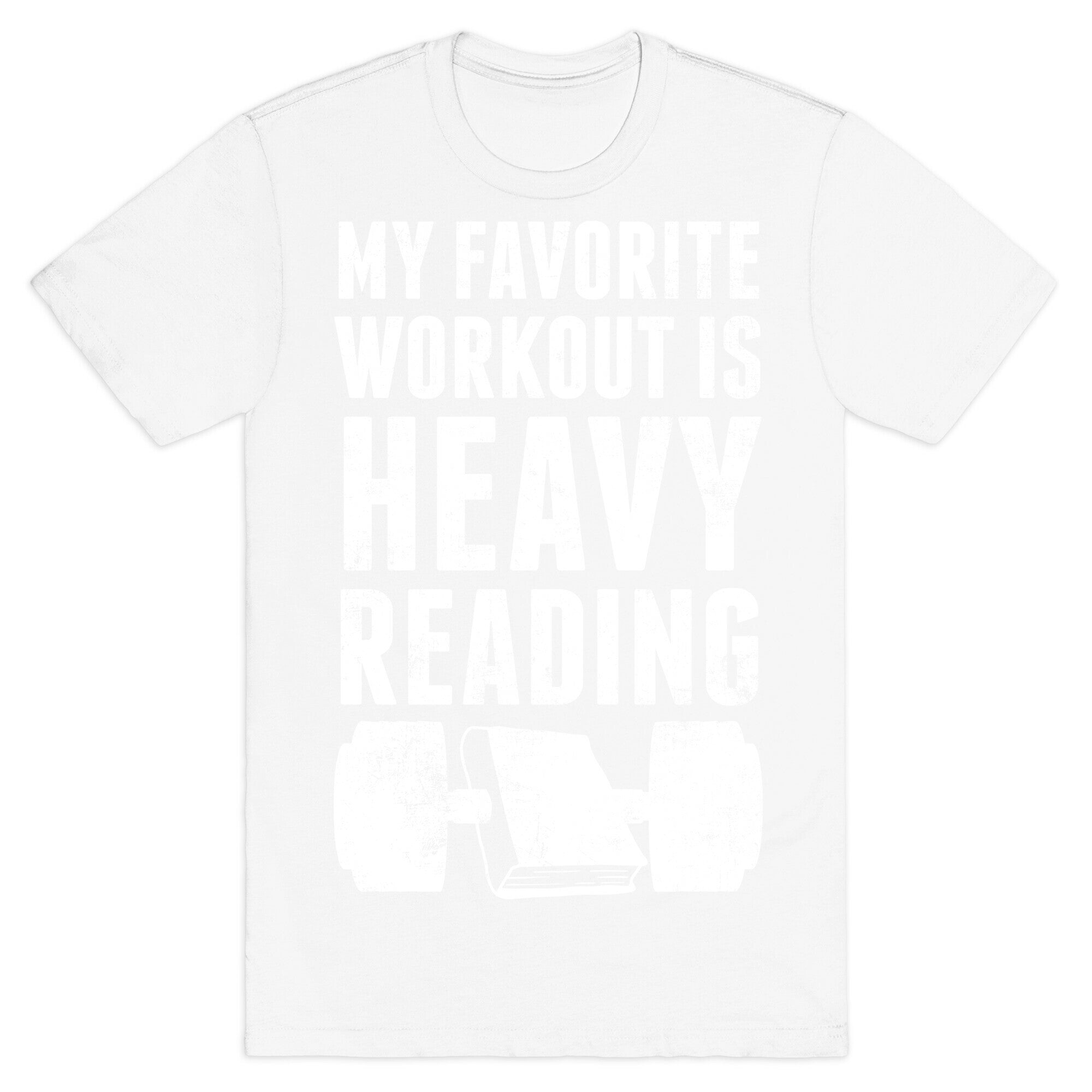 My Favorite Workout Is Heavy Reading T-Shirt
